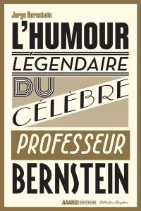 L'humour légendaire du célèbre professeur Bernstein