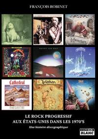 Le rock progressif aux Etats-Unis dans les 1970's : une histoire discographique