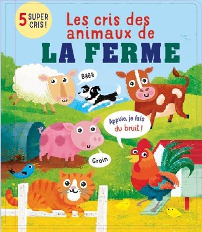 Les cris des animaux de la ferme : 5 super cris !