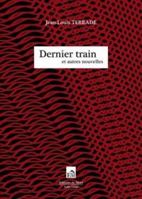 Dernier train : et autres nouvelles