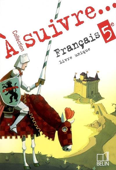 Français 5e : livre unique