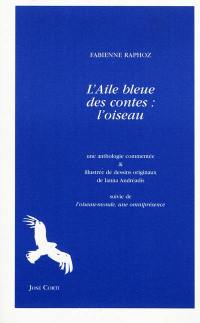 L'aile bleue des contes : l'oiseau