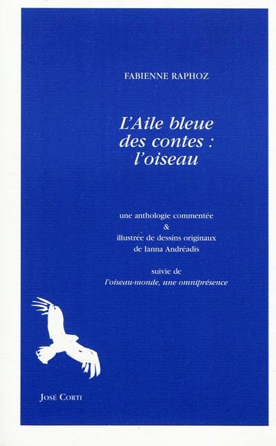 L'aile bleue des contes : l'oiseau