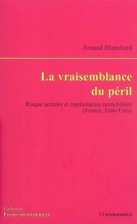 La vraisemblance du péril : risque sectaire et implantation immobilière (France, États-Unis)