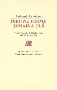 Dieu ne ferme jamais à clé : poèmes