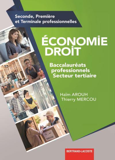 Economie, droit : baccalauréats professionnels secteur tertiaire : seconde, première et terminale professionnelles