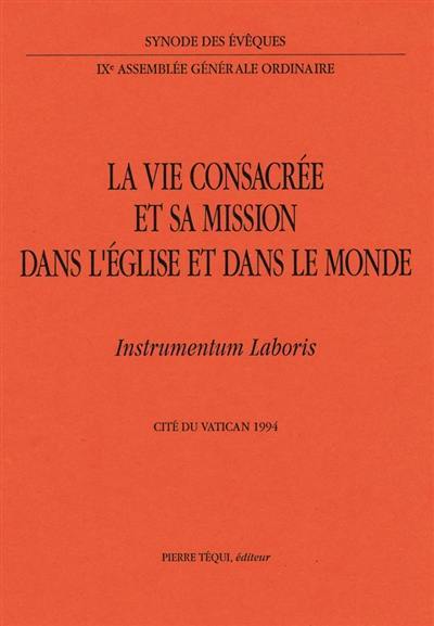 La vie consacrée et sa mission dans l'Eglise et dans le monde : instrumentum laboris