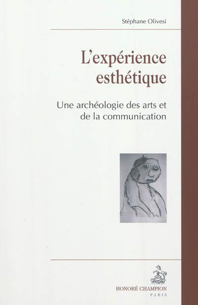 L'expérience esthétique : une archéologie des arts et de la communication