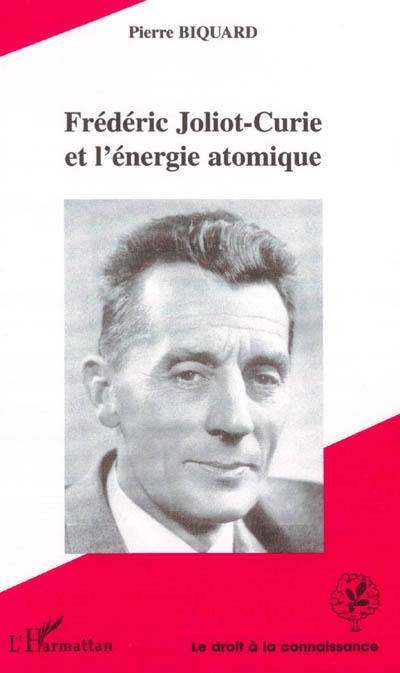 Frédéric Joliot-Curie et l'énergie atomique