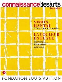 Simon Hantaï : l'exposition du centenaire. La couleur en fugue : Sam Gilliam, Katharina Grosse, Steven Parrino, Megan Rooney, Nielle Toroni : Fondation Louis Vuitton