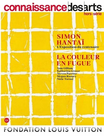 Simon Hantaï : l'exposition du centenaire. La couleur en fugue : Sam Gilliam, Katharina Grosse, Steven Parrino, Megan Rooney, Nielle Toroni : Fondation Louis Vuitton