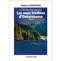 Les nuits rouges de la Baltique. Vol. 1. Les eaux troubles d'Oskarshamn : thriller