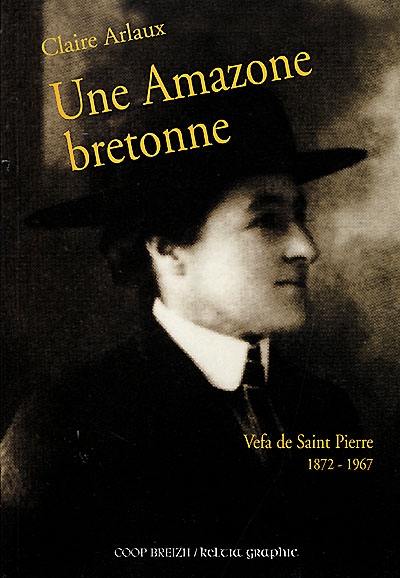 Une amazone bretonne : Vefa de Saint-Pierre, 1872-1967