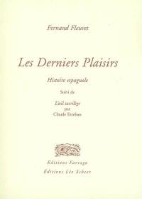 Les derniers plaisirs : histoire espagnole. L'oeil sacrilège