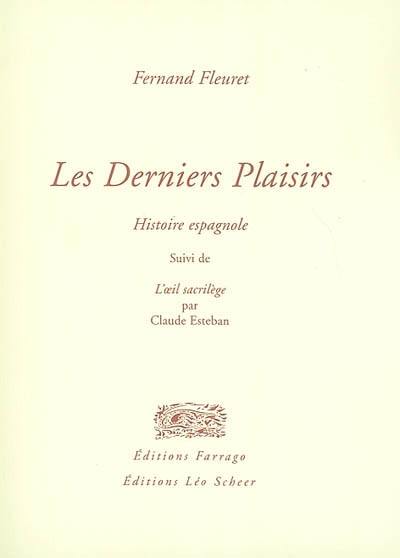 Les derniers plaisirs : histoire espagnole. L'oeil sacrilège