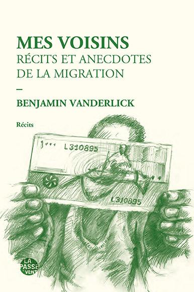 Mes voisins : récits et anecdotes de la migration