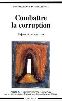 Combattre la corruption : enjeux et perspectives