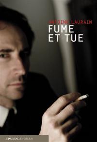 Fume et tue