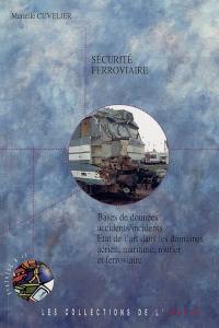 Sécurité ferroviaire : bases de données accidents-incidents, état de l'art dans les domaines aérien, maritime, routier et ferroviaire