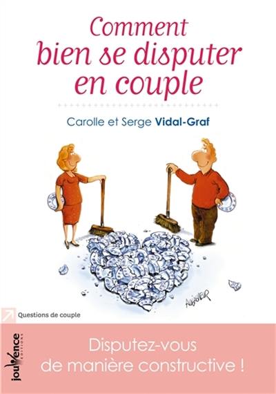 Comment bien se disputer en couple : disputez-vous de manière constructive !