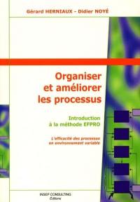 Organiser et améliorer les processus : introduction à la méthode EFPRO : l'efficacité des processus en environnement variable