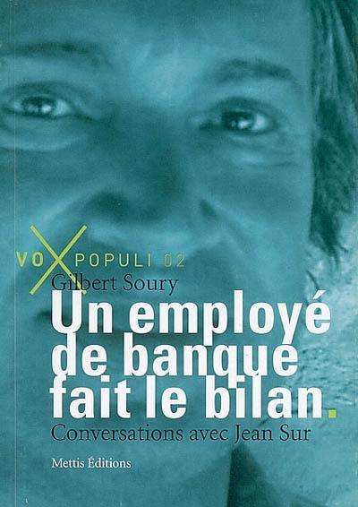 Un employé de banque fait le bilan : conversations avec Jean Sur