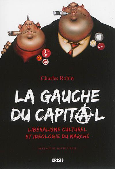 La gauche du capital : libéralisme culturel et idéologie du marché