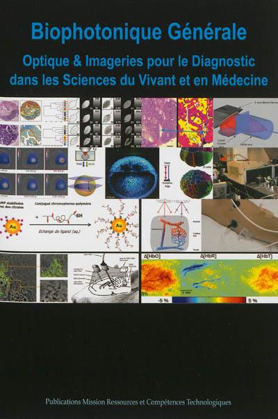 Biophotonique générale : optique & imageries pour le diagnostic dans les sciences du vivant et en médecine