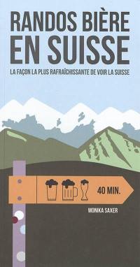 Randos bière en Suisse : la façon la plus rafraîchissante de voir la Suisse