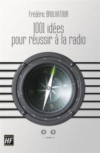 1.001 idées pour réussir à la radio