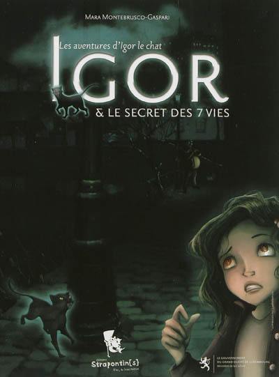 Les aventures d'Igor le chat. Igor & le secret des 7 vies