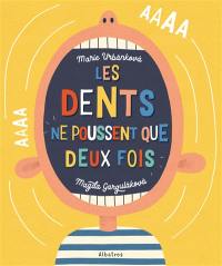 Les dents ne poussent que deux fois