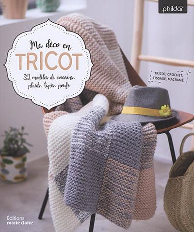 Ma déco en tricot : 32 modèles de coussins, plaids, tapis, poufs...