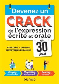 Devenez un crack de l'expression écrite et orale en 30 jours : concours, examens, entretiens d'embauche