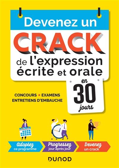 Devenez un crack de l'expression écrite et orale en 30 jours : concours, examens, entretiens d'embauche