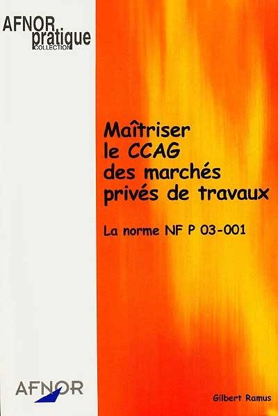 Maîtriser le CCAG des marchés privés de travaux : la norme NF P 03-001