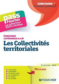 Les collectivités territoriales, concours catégories A et B : 75 fiches