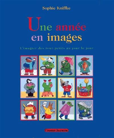 Une année en images : l'imagier des tout-petits au jour le jour