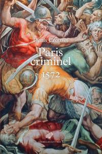 Paris criminel : 1572