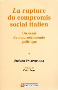 La rupture du compromis social italien : un essai de macroéconomie politique