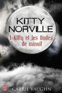 Kitty Norville. Vol. 1. Kitty et les ondes de minuit