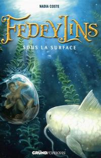 Fedeylins. Vol. 3. Sous la surface