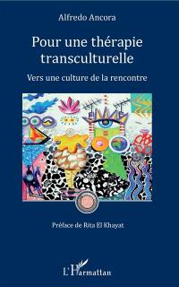 Pour une thérapie transculturelle : vers une culture de la rencontre