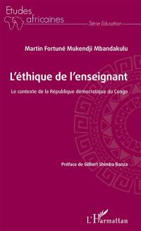 L'éthique de l'enseignant : le contexte de la République démocratique du Congo