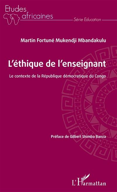 L'éthique de l'enseignant : le contexte de la République démocratique du Congo