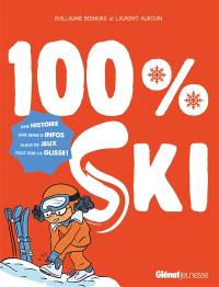 100 % ski : une histoire, une mine d'infos : plein de jeux, tout sur la glisse !