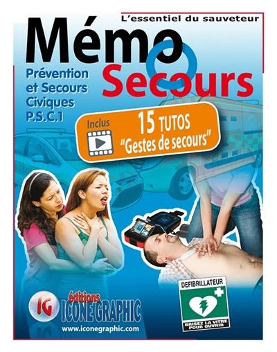 Mémo secours : prévention et secours civiques PSC1 : 15 tutos gestes de secours