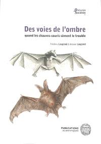 Des voies de l'ombre : quand les chauves-souris sèment le trouble