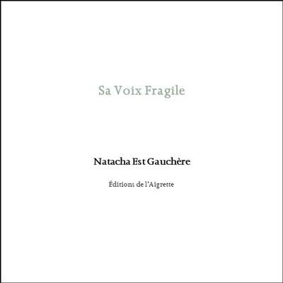 Sa voix fragile