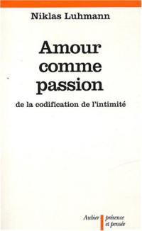 Amour comme passion : de la codification de l'intimité